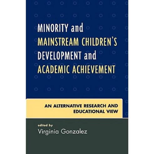 Minority and Mainstream Children''s Development and Academic Achievement Paperback, University Press of America