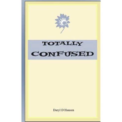 Totally Confused Paperback, Createspace Independent Publishing Platform