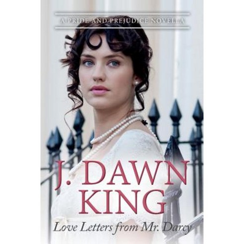 Love Letters from Mr. Darcy: A Pride and Prejudice Novella Paperback, Createspace Independent Publishing Platform