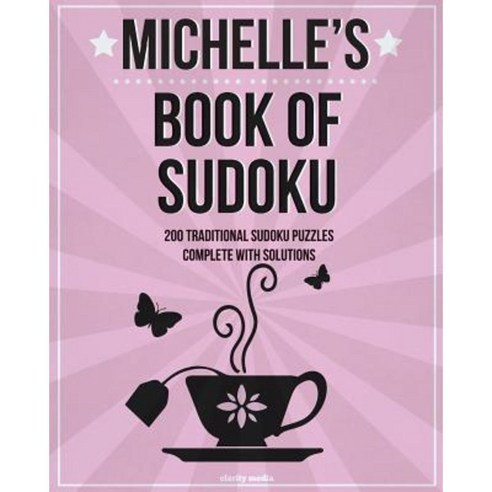 Michelle''s Book of Sudoku: 200 Traditional Sudoku Puzzles in Easy Medium & Hard Paperback, Createspace Independent Publishing Platform