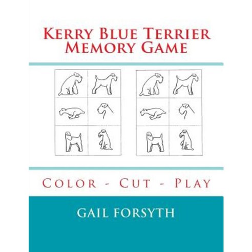 Kerry Blue Terrier Memory Game: Color - Cut - Play Paperback, Createspace Independent Publishing Platform