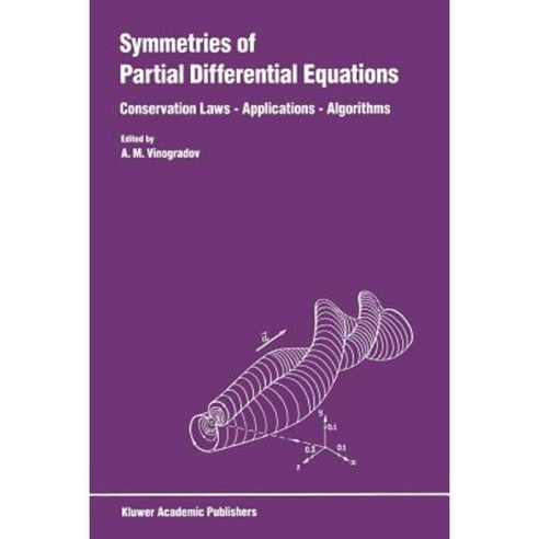 Symmetries of Partial Differential Equations: Conservation Laws -- Applications -- Algorithms Paperback, Springer