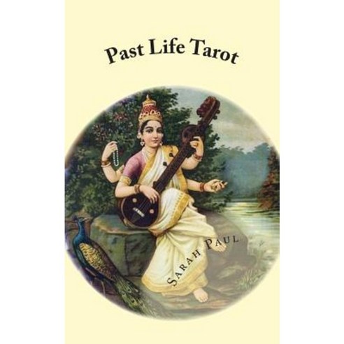 Past Life Tarot: Past Life Layouts and Interpretations from the Book Samsara Tarot Paperback, Createspace Independent Publishing Platform