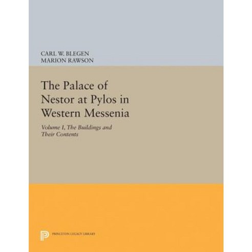 The Palace of Nestor at Pylos in Western Messenia Vol. 1: The Buildings and Their Contents Paperback, Princeton University Press