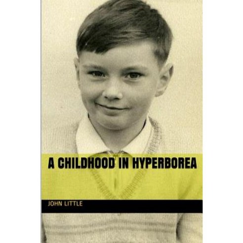 A Childhood in Hyperborea Paperback, Createspace Independent Publishing Platform