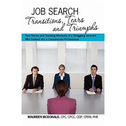 Job Search: Transitions Tears and Triumphs Paperback, Createspace Independent Publishing Platform