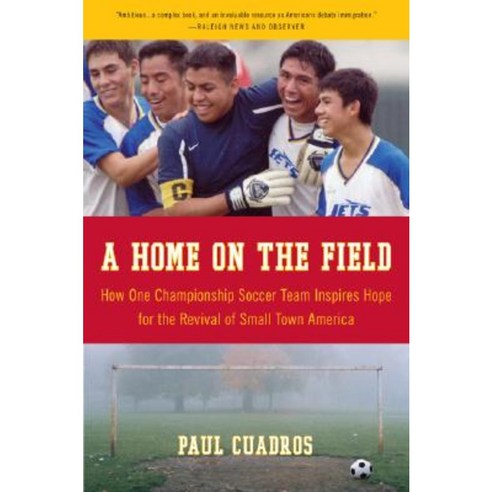 A Home on the Field: How One Championship Team Inspires Hope for the Revival of Small Town America Paperback, It Books