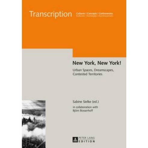 New York New York!: Urban Spaces Dreamscapes Contested Territories Hardcover, Peter Lang Gmbh, Internationaler Verlag Der W