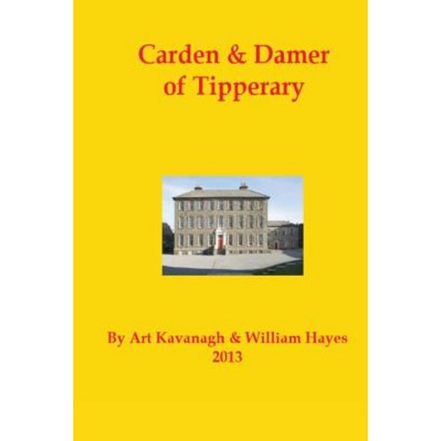 Carden & Damer of Tipperary Paperback, Createspace Independent Publishing Platform