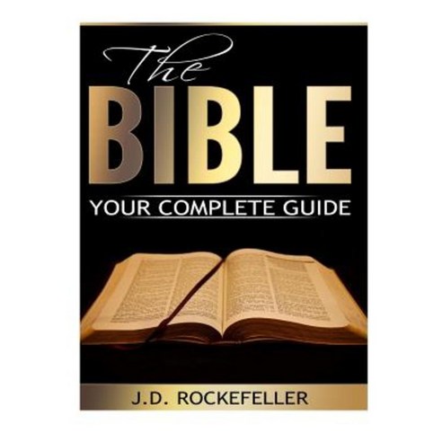 The Bible: Your Complete Guide Paperback, Createspace Independent ...