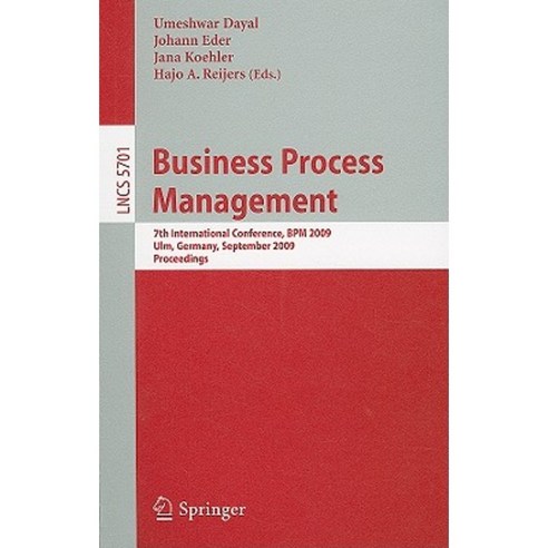 Business Process Management: 7th International Conference BPM 2009 Ulm Germany September 8-10 2009 Proceedings Paperback, Springer
