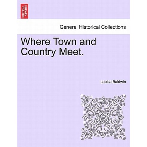 Where Town and Country Meet. Paperback, British Library, Historical Print Editions