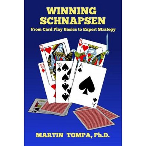 Winning Schnapsen: From Card Play Basics to Expert Strategy Paperback, Createspace Independent Publishing Platform