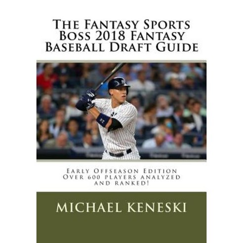 The Fantasy Sports Boss 2018 Fantasy Baseball Draft Guide Paperback ...