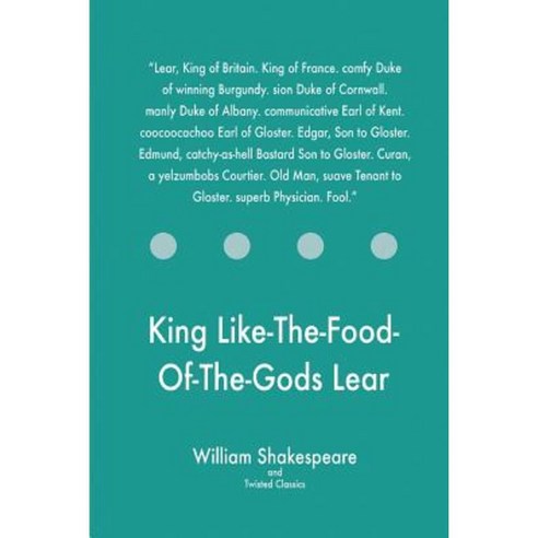 King Like-The-Food-Of-The-Gods Lear Paperback, Createspace Independent Publishing Platform