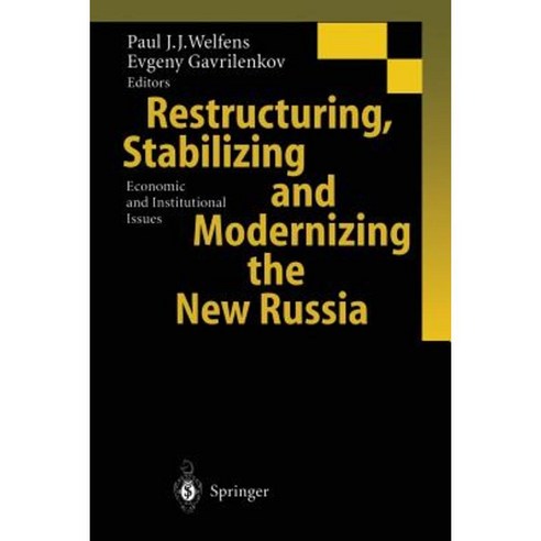 Restructuring Stabilizing and Modernizing the New Russia: Economic and Institutional Issues Paperback, Springer