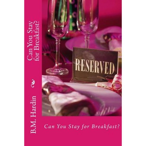 Can You Stay for Breakfast? Paperback, Createspace Independent Publishing Platform