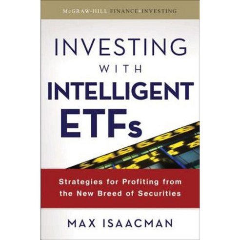 Investing with Intelligent Etfs: Strategies for Profiting from the New Breed of Securities Hardcover, McGraw-Hill Education