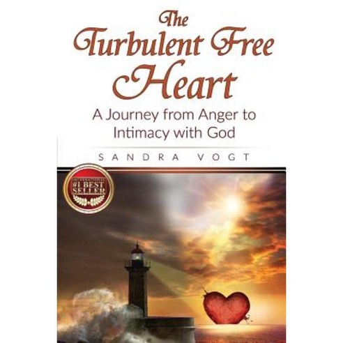 The Turbulent Free Heart: A Journey from Anger to Intimacy with God Paperback, Createspace Independent Publishing Platform