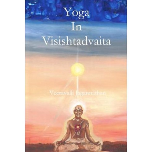 Yoga in Visishtadvaita Paperback, Createspace Independent Publishing Platform