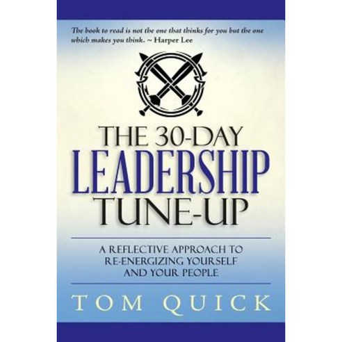 The 30-Day Leadership Tune-Up: A Reflective Approach to Re-Energizing Yourself and Your People Paperback, Createspace Independent Publishing Platform