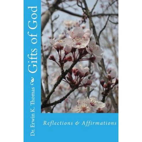 Gifts of God: Reflections & Affirmations Paperback, Createspace Independent Publishing Platform