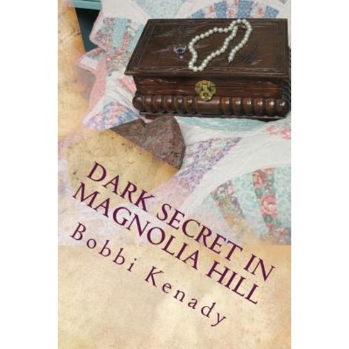 Dark Secret in Magnolia Hill Paperback, Createspace Independent Publishing Platform