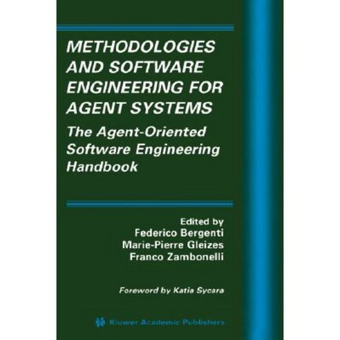 Methodologies and Software Engineering for Agent Systems: The Agent ...