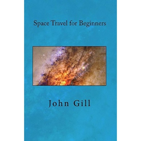 Space Travel for Beginners Paperback, Createspace Independent Publishing Platform