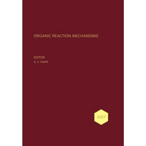 Organic Reaction Mechanisms 2007: An Annual Survey Covering the Literature Dated January to December 2007 Hardcover, Wiley