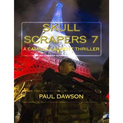 Skull Scrapers 7: A Camille Laurent Thriller Paperback, Createspace ...