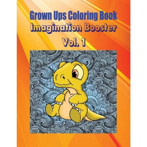Grown Ups Coloring Book Imagination Booster Vol. 1 Mandalas Paperback, Createspace Independent Publishing Platform