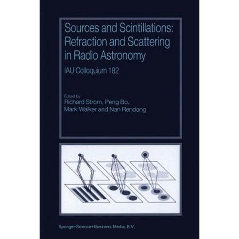 Sources and Scintillations: Refraction and Scattering in Radio Astronomy Iau Colloquium 182 Paperback, Springer