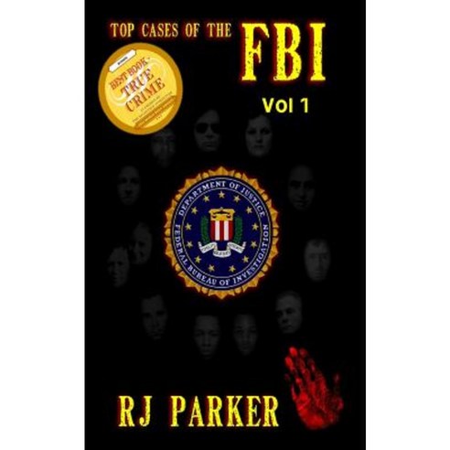 Top Cases of the FBI - Vol. I Paperback, Createspace Independent Publishing Platform