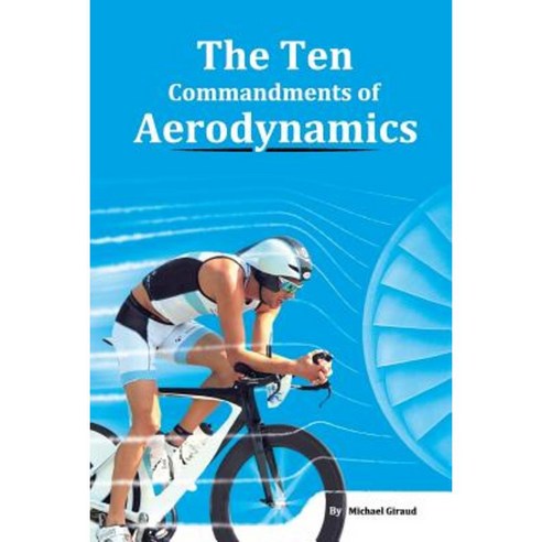 The Ten Commandments of Aerodynamics Paperback, Createspace Independent Publishing Platform