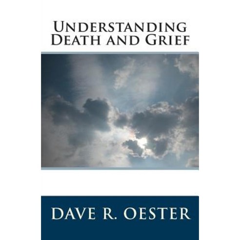 Understanding Death and Grief Paperback, Createspace Independent Publishing Platform