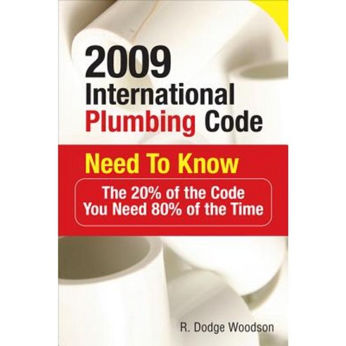 2009 International Plumbing Code Need to Know: The 20% of the Code You Need 80% of the Time Paperback, McGraw-Hill Education