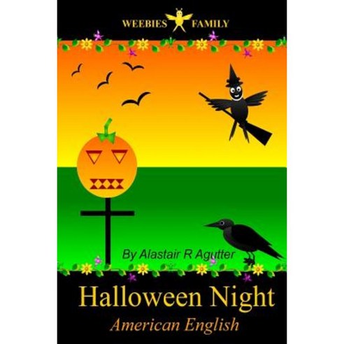 Weebies Family Halloween Night American English: American English Language Full Color Paperback, Createspace Independent Publishing Platform