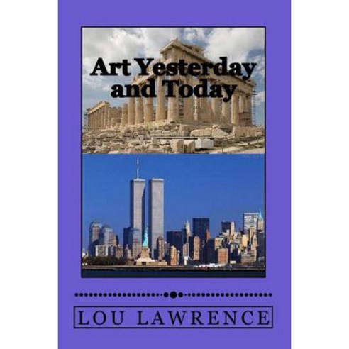 Art Yesterday and Today Paperback, Createspace Independent Publishing Platform