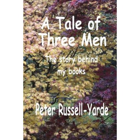 A Tale of Three Men Paperback, Createspace Independent Publishing Platform