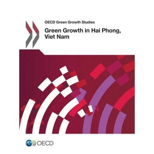 OECD Green Growth Studies Green Growth in Hai Phong Viet Nam Paperback, Org. for Economic Cooperation & Development