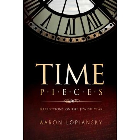 Time Pieces: Reflections on the Jewish Year Paperback, Createspace Independent Publishing Platform