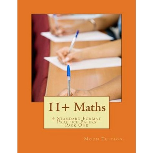 11+ Maths: 4 Standard Format Practice Papers Pack One Paperback, Createspace Independent Publishing Platform