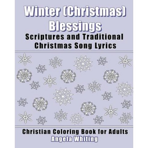 Winter (Christmas) Blessings: Scriptures and Traditional Christmas Song Lyrics Paperback, Createspace Independent Publishing Platform