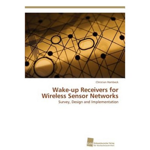 Wake-Up Receivers for Wireless Sensor Networks Paperback, Sudwestdeutscher Verlag Fur Hochschulschrifte