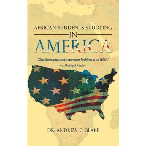 African Students Studying in America: Their Experiences and Adjustment Problems at an Hbcu Paperback, iUniverse