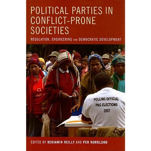 Political Parties in Conflict-Prone Societies: Regulation Engineering and Democratic Development Paperback, United Nations University Press