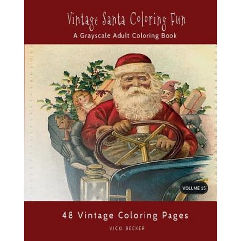 Vintage Santa Coloring Fun: A Grayscale Coloring Book Paperback, Createspace Independent Publishing Platform