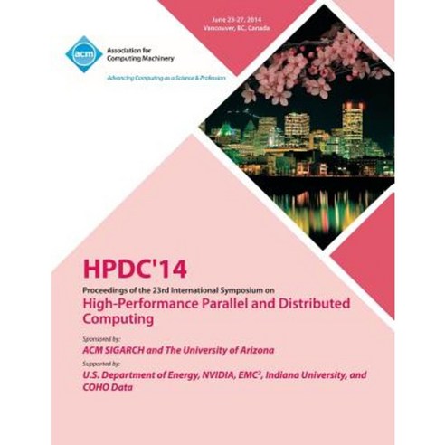 Hpdc 14 23rd International Symposium on High - Performance Parallel and Distributed Computing Paperback, ACM