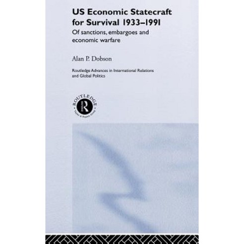 United States Economic Statecraft for Survival 1933-1991: Of Sanctions Embargoes and Economic Warfare Hardcover, Routledge